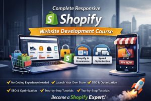 Complete Responsive Shopify Website Development Course