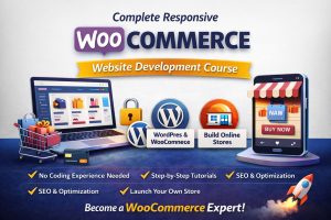 Complete Responsive Woocommerce Website Development Course