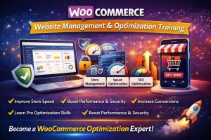 WooCommerce Website Management and Optimization Training